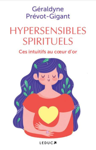Les hypersensibles spirituels. Ces intuitifs au coeur d'or