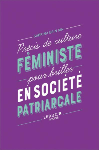 Précis de culture féministe pour briller en société patriarcale