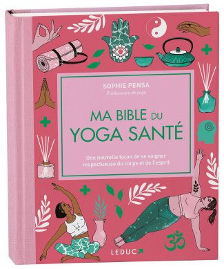 Ma bible du yoga santé. Spéciale 15 ans, Edition revue et augmentée