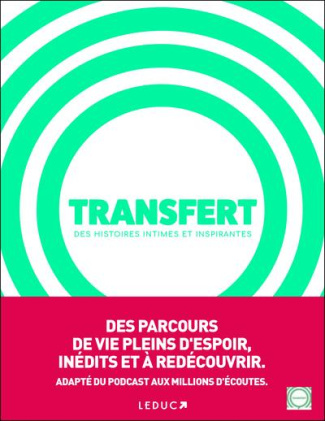 Transfert. Des histoires intimes et inspirantes