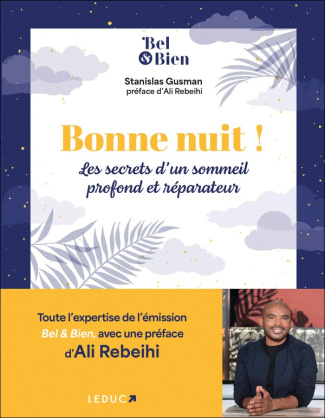 Bonne nuit !. Les secrets d'un sommeil profond et réparateur