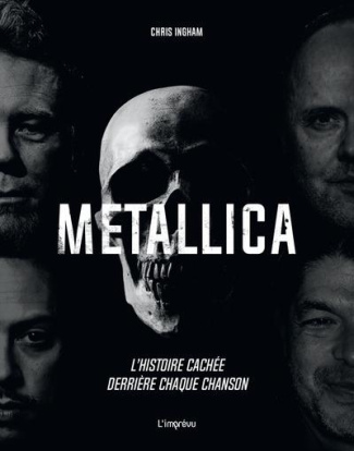 Metallica. L'histoire cachée derrière chaque chanson