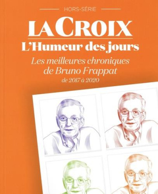L'humeur des jours. Les meilleures chroniques de Bruno Frappat 2017 à 2020