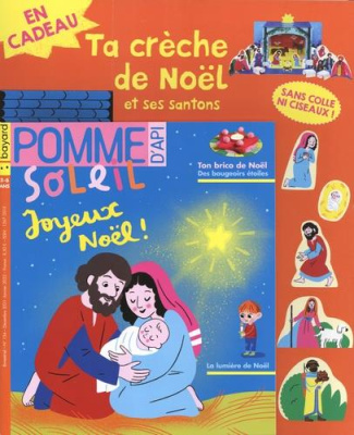 Pomme d'Api Soleil N° 154, décembre 2021 - Janvier 2022 : Joyeux Noël ! En cadeau : ta crèche de Noë
