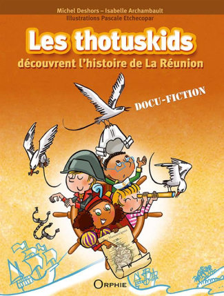 Les thotuskids découvrent l'histoire de La Réunion