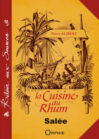 La cuisine au rhum. Recettes salées