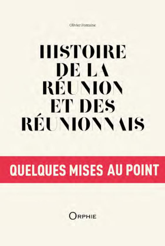 Histoire de La Réunion et des Réunionnais, quelques mises au point