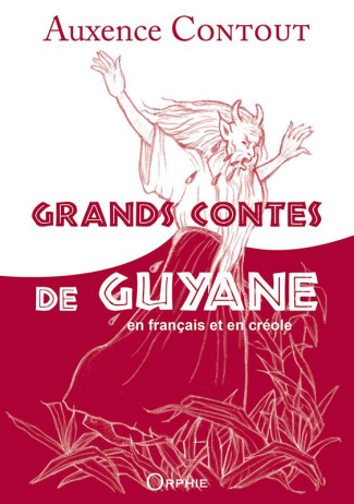 Grands contes de Guyane. Edition bilingue français-créole