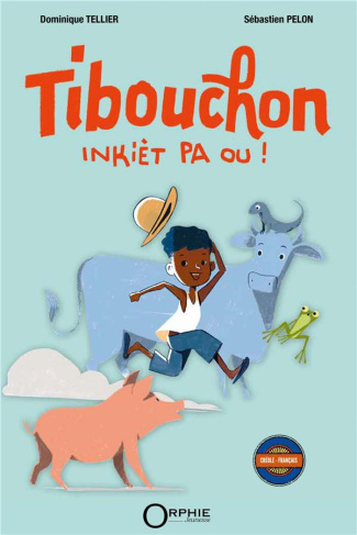 Tibouchon. Inkièt pa ou ! Edition bilingue français-créole