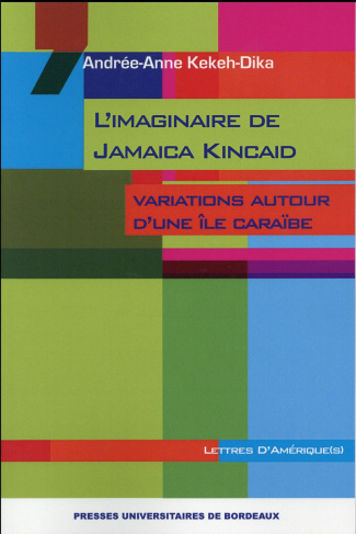 L'imaginaire de Jamaica Kincaid. Variations autour d'une île caraïbe