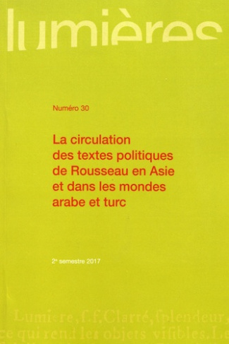 Lumières N° 30, 2nd semestre 2017 : La circulation des textes politiques de Rousseau en Asie et dans
