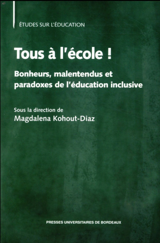 Tous à l'école ! Bonheurs, malentendus et paradoxes de l'éducation inclusive