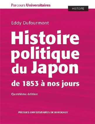 Histoire politique du Japon de 1853 à nos jours. 4e édition