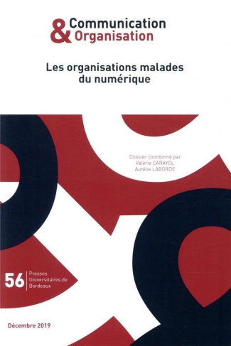 Communication & Organisation N° 56, décembre 2019 : Les organisations malades du numérique