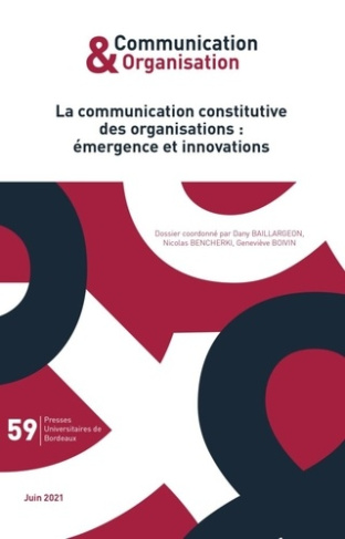 Communication & Organisation N° 59, juin 2021 : La communication constitutive des organisations : ém