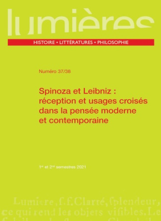 Lumières N° 37/38, 1er et 2e semestres 2021 : Spinoza et Leibniz : réception et usages croisés dans