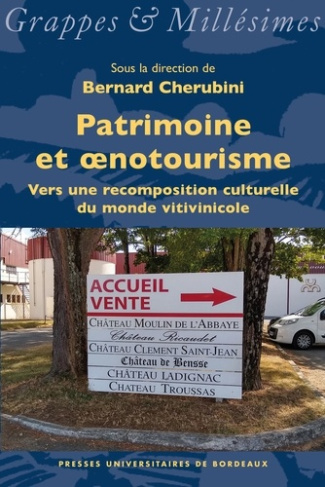 Patrimoine et oenotourisme. Vers une recomposition culturelle du monde vitivinicole