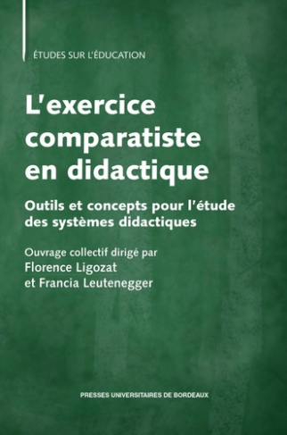 L'exercice comparatiste en didactique. Outils et concepts pour l'étude des systèmes didactiques