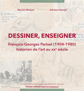Dessiner, enseigner. François-Georges Pariset (1904-1980), historien de l’art au XXe siècle