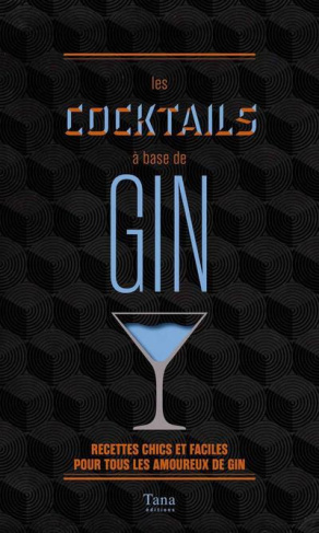 Les cocktails à base de gin. Recettes chics et faciles pour tous les amoureux du gin