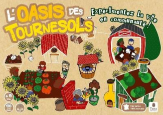 JEU L'OASIS DES TOURNESOLS - EXPERIMENTEZ LA VIE EN COMMUNAUTE !