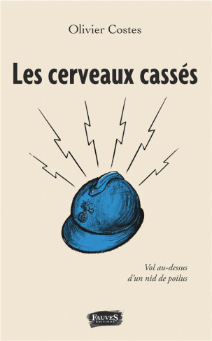 Les cerveaux cassés. Vol au dessus d'un nid de poilus