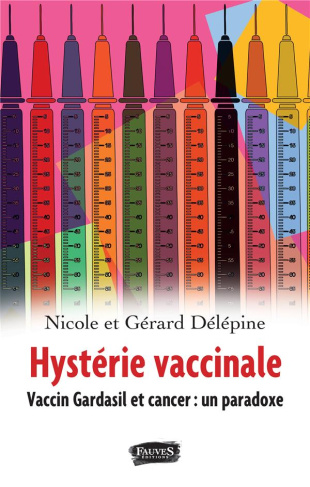 Hystérie vaccinale. Vaccin Gardasil et cancer : un paradoxe