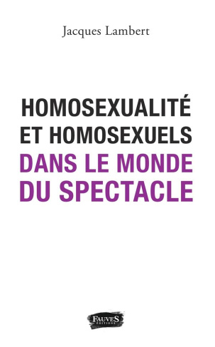 Homosexualité et homosexuels dans le monde du spectacle