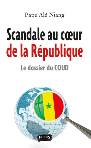 Scandale au coeur de la République. Le dossier du COUD