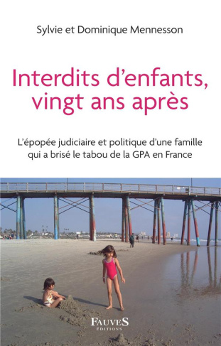 Interdits d'enfants, vingt ans après. L'épopée judiciaire et politique d'une famille qui a brisé le