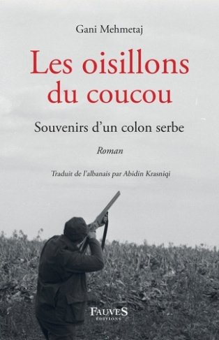 Les oisillons du coucou. Souvenirs d'un colon serbe