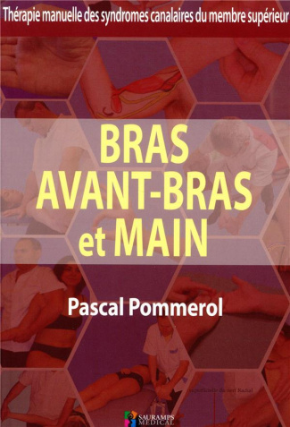 Bras, avant-bras et main. Thérapie manuelle des syndromes canalaires du membre supérieur