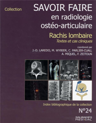 Savoir faire en radiologie ostéo-articulaire. Volume 24. Rachis lombaire : textes et cas cliniques a