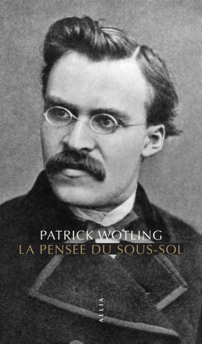 La Pensée du sous-sol. Statut et structure de la psychologie dans la philosophie de Nietzsche, 3e éd