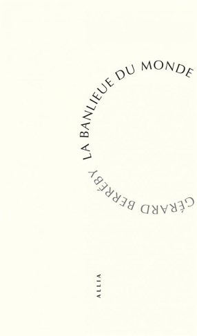 LA BANLIEUE DU MONDE