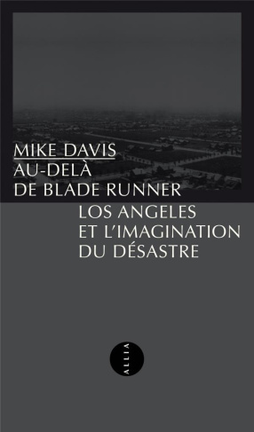 Au-delà de Blade Runner. Los Angeles et l'imagination du désastre