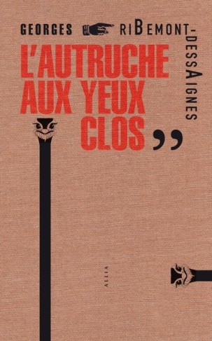 L'Autruche aux yeux clos. Suivi de De l'Empereur de Chine à l'Autruche aux yeux clos