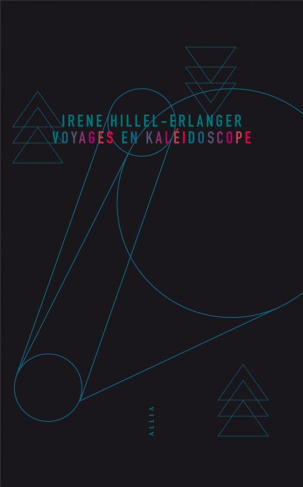 Voyages en kaléidoscope. Suivi de A la lueur de l'Ourse