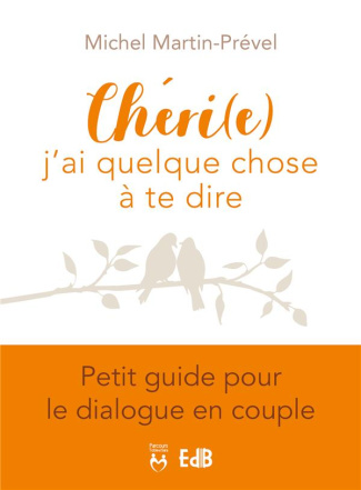 Chéri(e), j'ai quelque chose à te dire. Petit guide pour le dialogue en couple