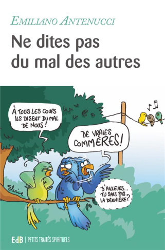 Ne dites pas du mal des autres. Encouragement du pape François