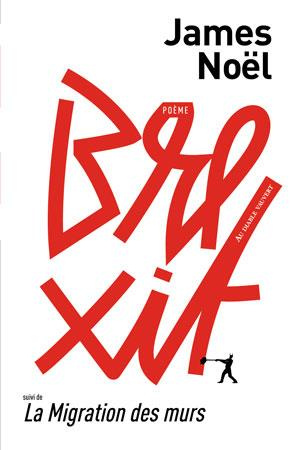 Brexit. Suivi de La migration des murs