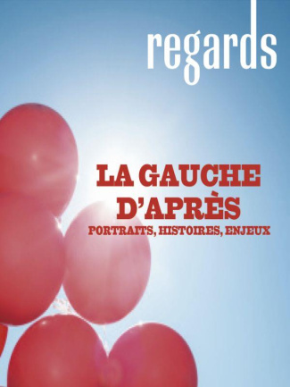 Regards N° 57, deuxième semestre 2022 : La gauche d'après. Portraits, histoires, enjeux