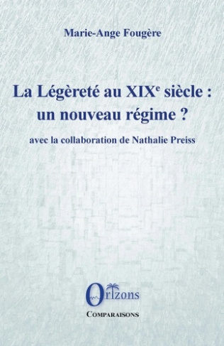 LA LEGERETE AU XIXE SIECLE : UN NOUVEAU REGIME? - AVEC LA COLLABORATION DE NATHALIE PREISS