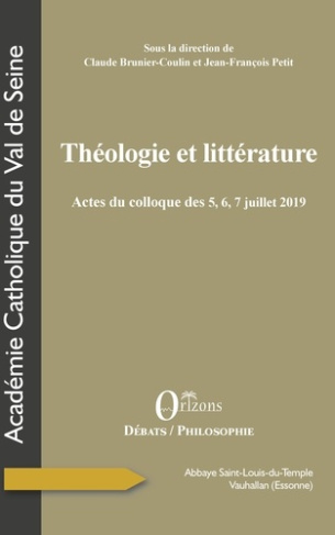 THEOLOGIE ET LITTERATURE - ACTES DU COLLOQUE DES 5,6,7 JUILLET 2019