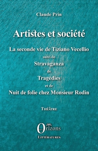Artistes et société. La seconde vie de Tiziano Vecellio suivi de Stravaganza de Tragédies et de Nuit