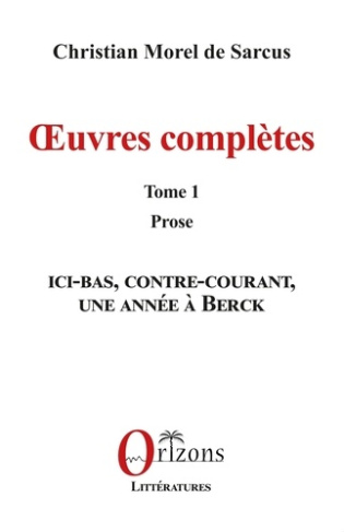 Œuvres complètes. 1 Tome 1 - Prose