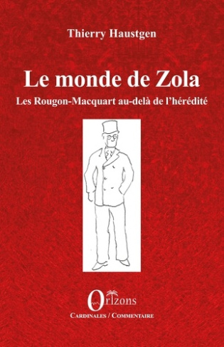 Le monde de Zola. Les Rougon-Macquart au-delà de l’hérédité