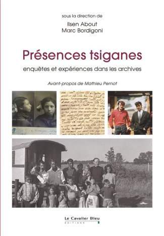 Présences tsiganes. Enquêtes et expériences dans les archives