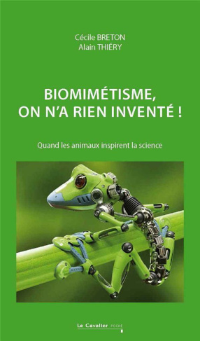 Biomimétisme : on n'a rien inventé ! Des animaux inspirent la science, 2e édition