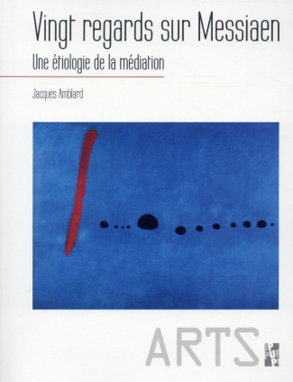 Vingt regards sur Messiaen. Une étiologie de la médiation
